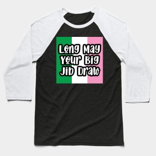 Long May Your Big Jib Draw || Newfoundland and Labrador || Gifts || Souvenirs Baseball T-Shirt